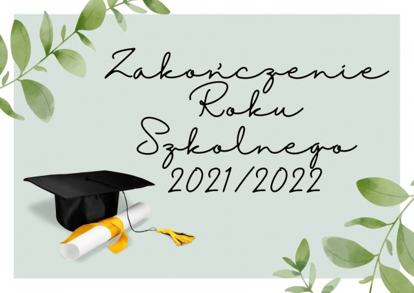 Zakończenie roku szkolnego 2021/2022